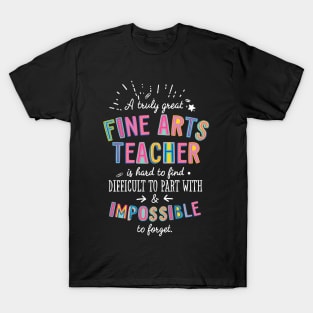 A truly Great Fine Arts Teacher Gift - Impossible to forget T-Shirt